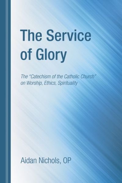 Cover for Aidan Op Nichols · The Service of Glory (Paperback Book) (2011)