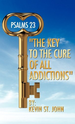 Cover for Kevin St. John · Psalms 23 &quot;The Key to the Cure of All Addictions&quot; (Paperback Book) (2011)
