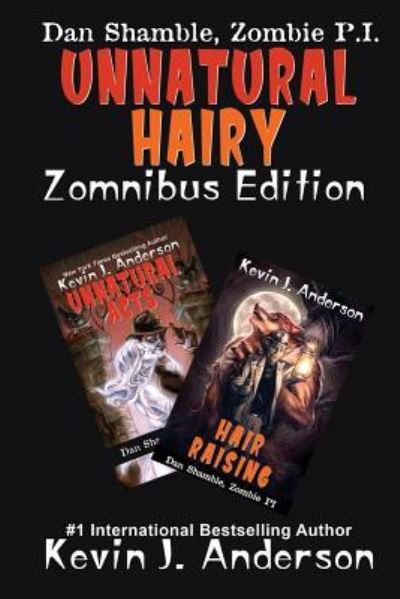 Cover for Kevin J. Anderson · UNNATURAL HAIRY Zomnibus Edition : Contains two complete novels : UNNATURAL ACTS and HAIR RAISING (Paperback Bog) (2018)