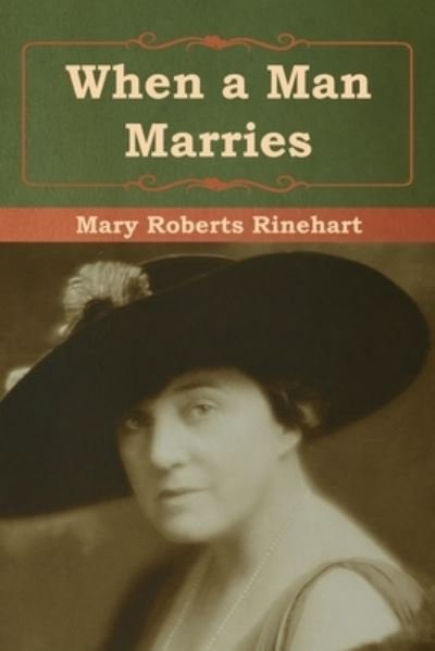 Cover for Mary Roberts Rinehart · When a Man Marries (Paperback Book) (2019)
