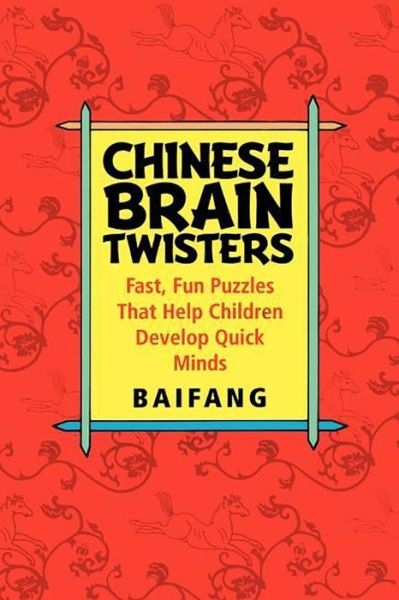 Cover for Baifang · Chinese Brain Twisters: Fast, Fun Puzzles That Help Children Develop Quick Minds (Innbunden bok) (1994)