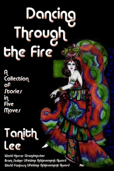 Dancing Through the Fire - Tanith Lee - Kirjat - Fantastic Books - 9781627556460 - lauantai 19. syyskuuta 2015