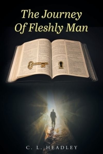 Cover for C L Headley · The Journey of Fleshly Man (Paperback Book) (2018)