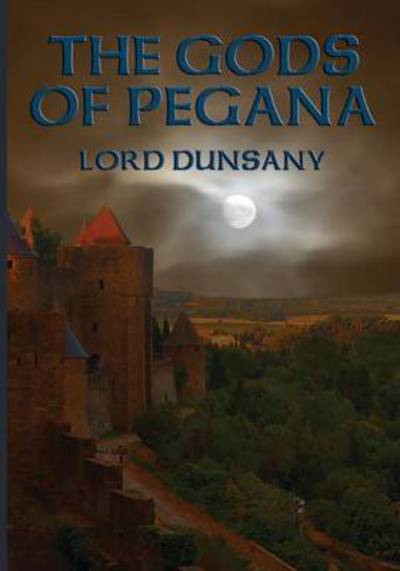 Cover for Edward John Moreton Dunsany · The Gods of Pegana (Pocketbok) (2015)