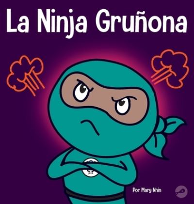 Cover for Mary Nhin · Ninja Gruñona (Book) (2022)