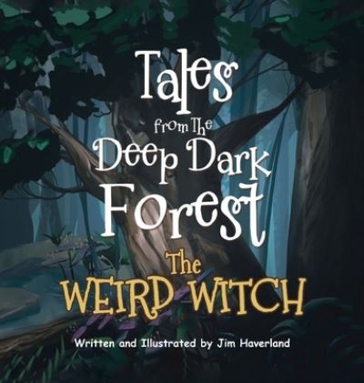 Cover for Jim Haverland · The Weird Witch (Hardcover Book) (2021)