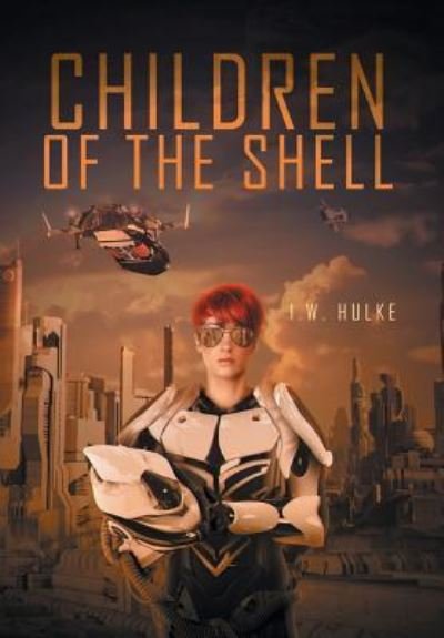 Cover for I W Hulke · Children of the Shell (Hardcover Book) (2017)