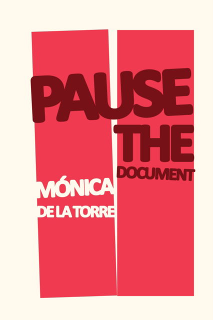 Cover for Monica De La Torre · Pause the Document (Pocketbok) (2025)