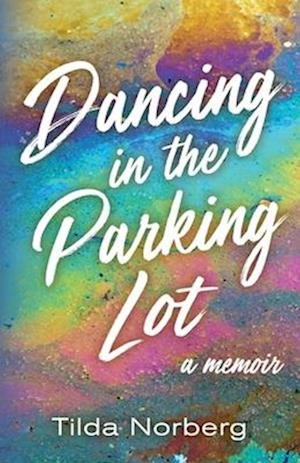 Cover for Tilda Norberg · Dancing in the Parking Lot (Bok) (2023)