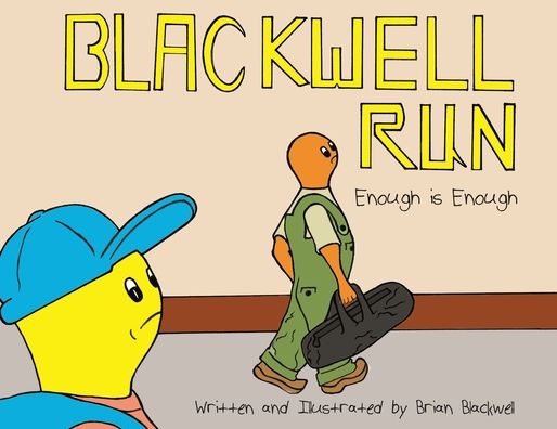 Blackwell Run: Enough is Enough - Brian Blackwell - Books - Page Publishing, Inc. - 9781644625460 - January 22, 2020
