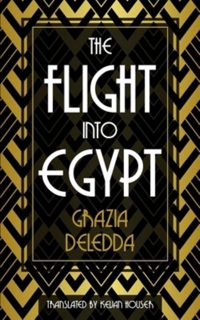 The Flight into Egypt - Grazia Deledda - Kirjat - ISBN Services - 9781649703460 - maanantai 7. syyskuuta 2020