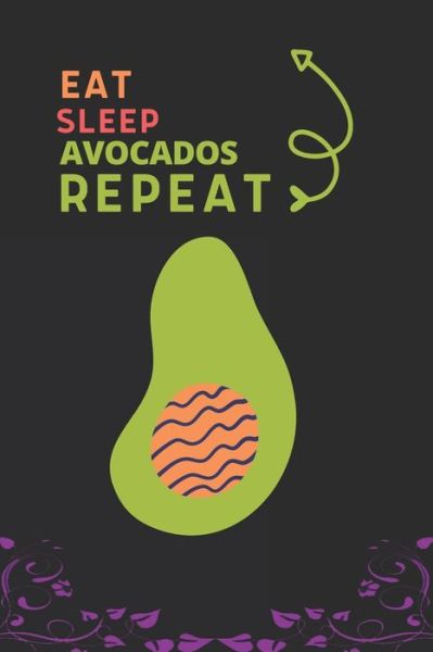 Cover for Fancy Press House · Eat Sleep Avocados Repeat (Paperback Book) (2019)