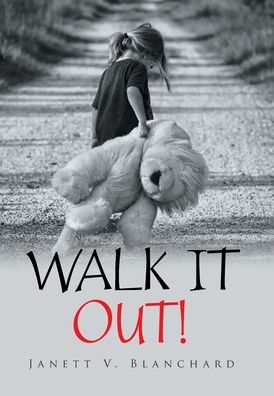 Cover for Janett V Blanchard · Walk It Out! (Hardcover Book) (2020)