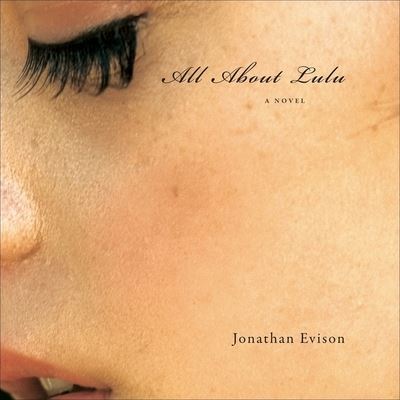 Cover for Jonathan Evison · All about Lulu (CD) (2011)