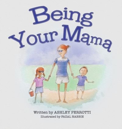Cover for Ashley Perrotti · Being Your Mama (Hardcover Book) (2022)