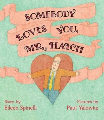 Cover for Eileen Spinelli · Somebody Loves You, Mr. Hatch (Inbunden Bok) (2021)