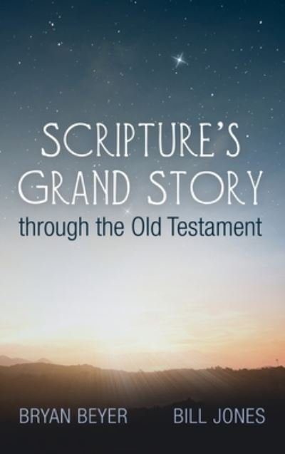 Cover for Bryan Beyer · Scripture's Grand Story through the Old Testament (Hardcover Book) (2022)