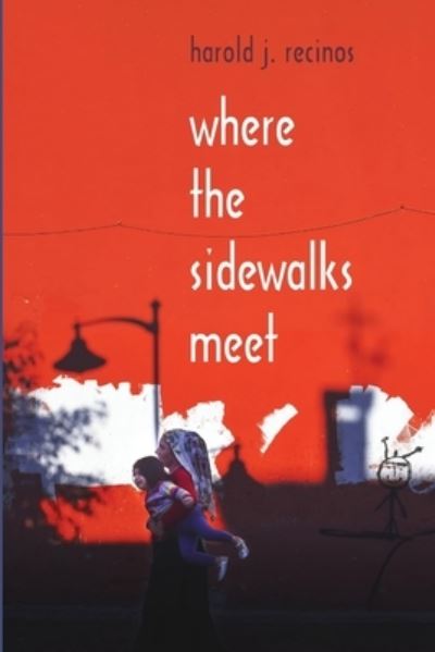 Cover for Harold J. Recinos · Where the Sidewalks Meet (Pocketbok) (2021)