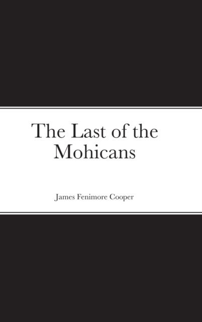 Cover for James Fenimore Cooper · The Last of the Mohicans (Inbunden Bok) (2021)