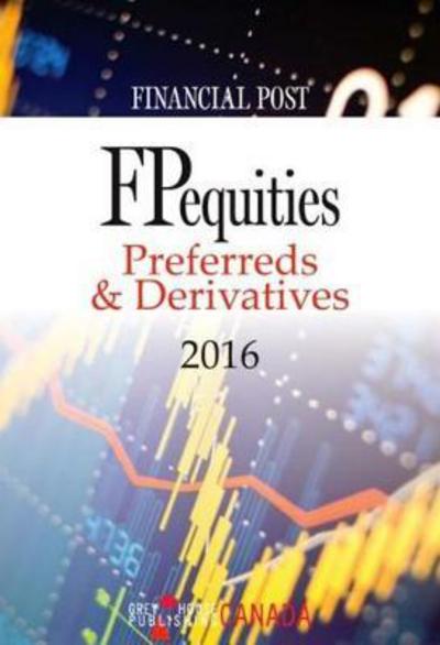 FP Bonds: Preferreds & Derivatives 2017 - Grey House Canada - Kirjat - Grey House Publishing Inc - 9781682175460 - maanantai 5. kesäkuuta 2017