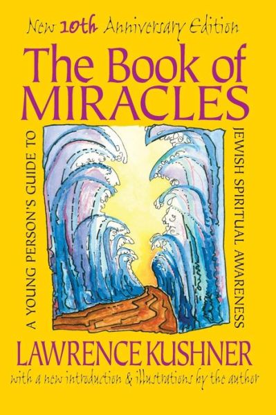 Cover for Rabbi Lawrence Kushner · The Book of Miracles: A Young Person's Guide to Jewish Spiritual Awareness (Paperback Book) [New edition] (1998)