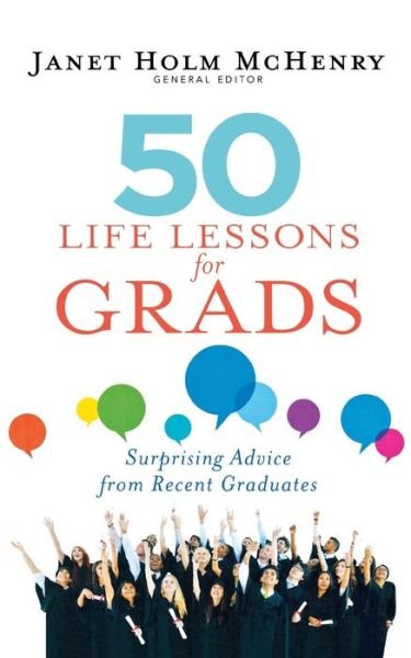Cover for 50 Life Lessons for Grads: Surprising Advice from Recent Graduates (Paperback Book) (2018)