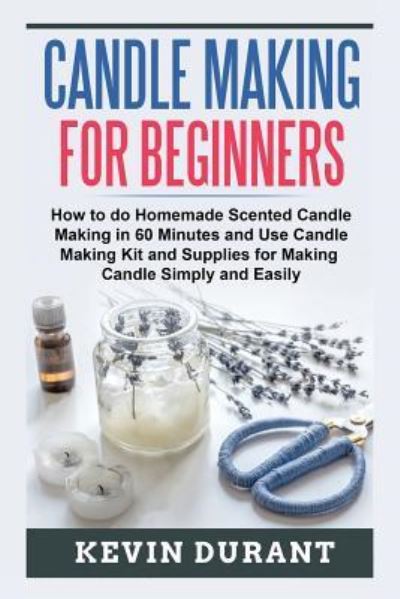 Cover for Kevin Durant · Candle Making for Beginners (Paperback Book) (2018)