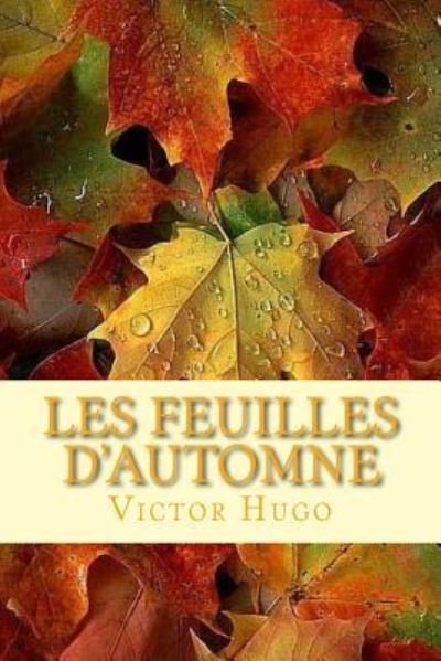 Cover for Victor Hugo · Les Feuilles D?automne (Paperback Book) (2018)
