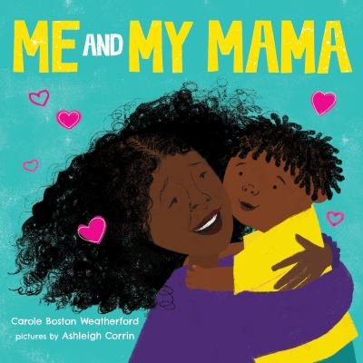 Cover for Carole Boston Weatherford · Me and My Mama (Board book) (2022)