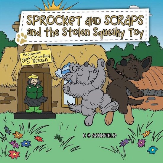 Cover for K B Schofield · Sprocket and Scraps and the Stolen Squeaky Toy (Pocketbok) (2019)