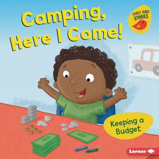 Camping, Here I Come! - Lisa Bullard - Kirjat - Lerner Publications (Tm) - 9781728424460 - sunnuntai 1. elokuuta 2021