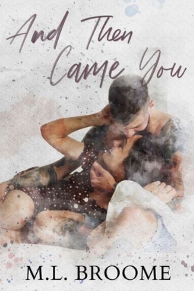 Cover for M L Broome · And Then Came You (Paperback Book) (2021)