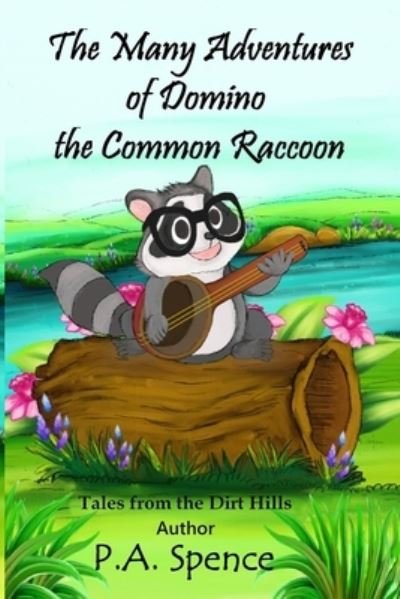 Patty Spence · Many Adventures of Domino the Common Raccoon (Book) (2023)