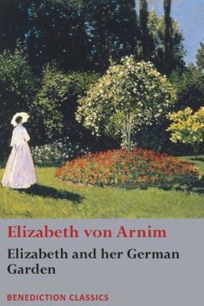Cover for Elizabeth Von Arnim · Elizabeth and her German Garden (Paperback Bog) (2018)