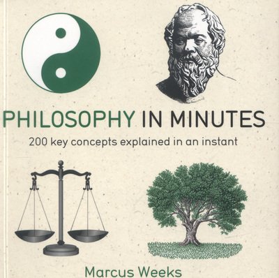 Cover for Marcus Weeks · Philosophy in Minutes - In Minutes (Pocketbok) (2014)