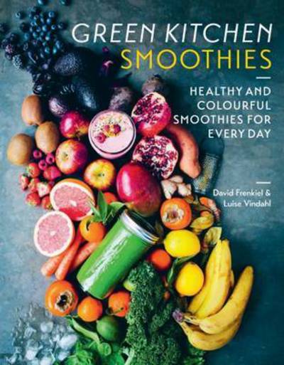 Cover for David Frenkiel · Green Kitchen Smoothies - Over 50 ways to build a modern smoothie (Hardcover Book) (2016)