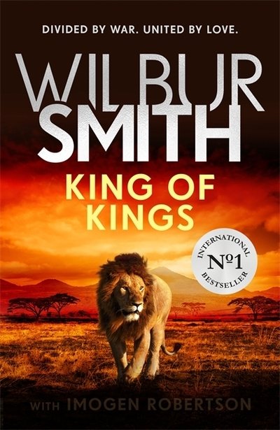 Cover for Wilbur Smith · King of Kings: The Ballantynes and Courtneys meet in an epic story of love and betrayal (Gebundenes Buch) (2019)