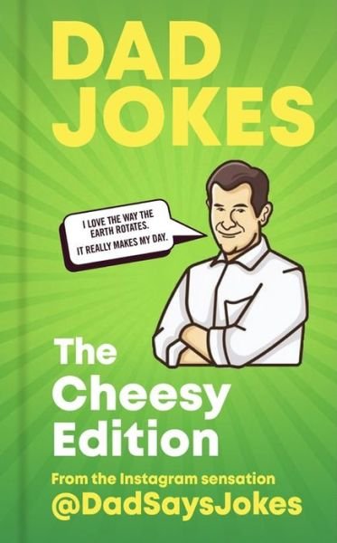 Cover for Dad Says Jokes · Dad Jokes: The Cheesy Edition: The perfect gift from the Instagram sensation @DadSaysJokes - Dad Jokes (Hardcover Book) (2020)