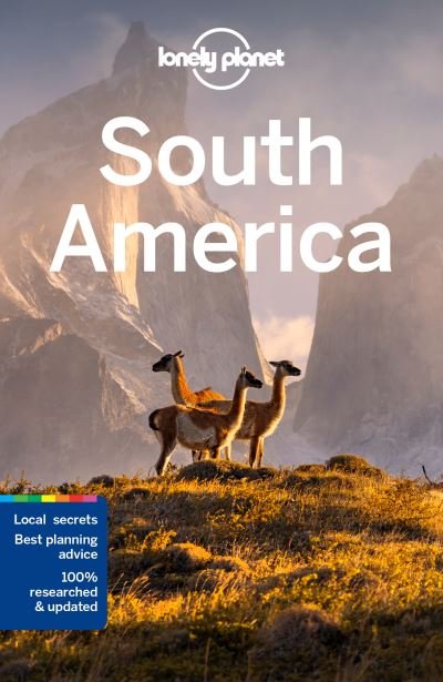 Lonely Planet South America - Travel Guide - Lonely Planet - Kirjat - Lonely Planet Global Limited - 9781788684460 - perjantai 15. huhtikuuta 2022