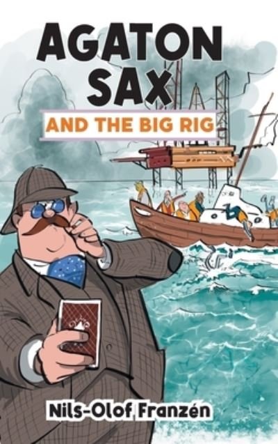 Cover for Nils-Olof Franzen · Agaton Sax and the Big Rig - Agaton Sax (Hardcover Book) [Full Colour Hardback edition] (2022)