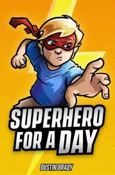 Cover for Dustin Brady · Superhero for a Day (Pocketbok) (2016)