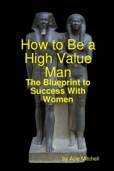 Cover for Acie Mitchell · How to Be a High Value Man (Paperback Book) (2020)