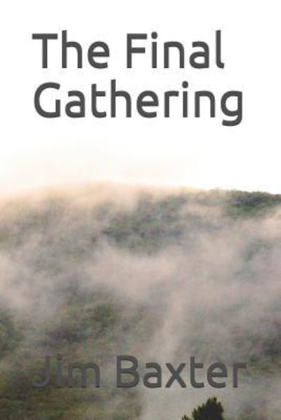 Cover for Jim Baxter · The Final Gathering (Paperback Book) (2019)