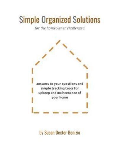 Susan Benizio · Simple Organized Solutions for the Homeowner Challenged (Paperback Book) (2019)