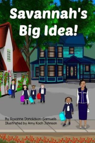 Cover for Roxanne Donaldson-Samuels · Savannah's Big Idea (Paperback Book) (2019)