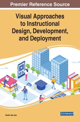 Cover for Shalin Hai-Jew · Visual Approaches to Instructional Design, Development, and Deployment (Gebundenes Buch) (2020)