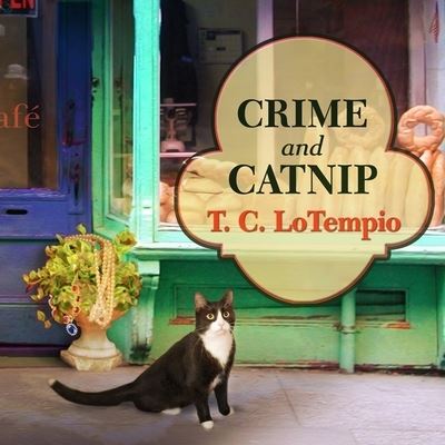 Crime and Catnip - T C Lotempio - Musiikki - Tantor Audio - 9781799983460 - tiistai 6. joulukuuta 2016