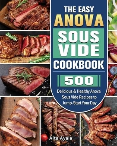 Cover for Alta Ayala · The Easy Anova Sous Vide Cookbook (Pocketbok) (2021)
