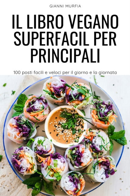 Cover for Gianni Murfia · Il Libro Vegano Superfacil Per Principali (Paperback Book) (2022)