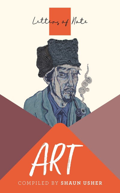 Letters of Note: Art - Shaun Usher - Books - Canongate Books - 9781838851460 - March 5, 2020